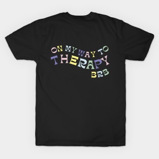 On My Way To Therapy T-Shirt